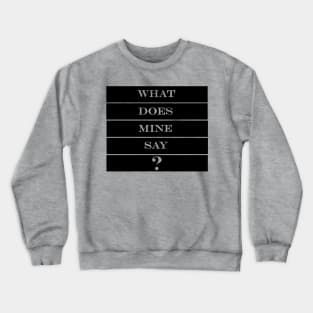 what does mine say sweet 2 Crewneck Sweatshirt